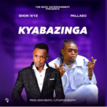 Kyabazinga By Pallaso ft Shon Wyz