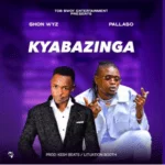 Kyabazinga By Pallaso ft Shon Wyz