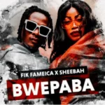 Bwepaba By Fik Fameica Ft Sheebah Kalungi