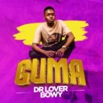 Guma By Dr Lover Bwoy