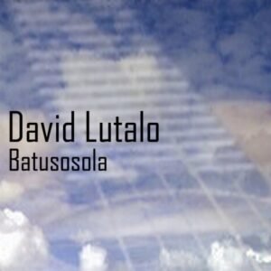 BATUSOSOLA BY DAVID LUTALO