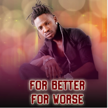 For Better For Worse By HE Bobi Wine