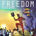 Freedom By H e Bobi Wine