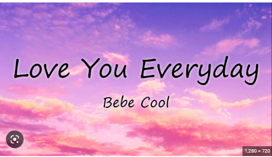 Love You Everyday By Bebe Cool