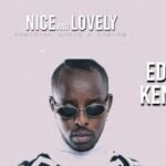 Nice And Lovely By Eddy Kenzo