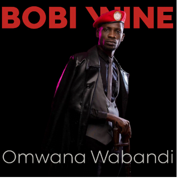 Omwana wabandi Bada By Bobi Wine