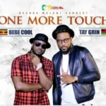 One More Touch Bebe Cool X Tay Grin