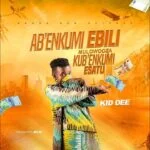 ABENKUMI EBILI (Byabo Abalibawo ) BY KID DEE