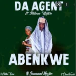 ABENKWE By DA AGENT ft STABUA NATOORO