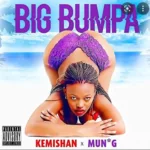 Big Bumpa By Kemishan x MunG