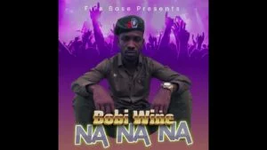 Na Na Na By Bobi Wine