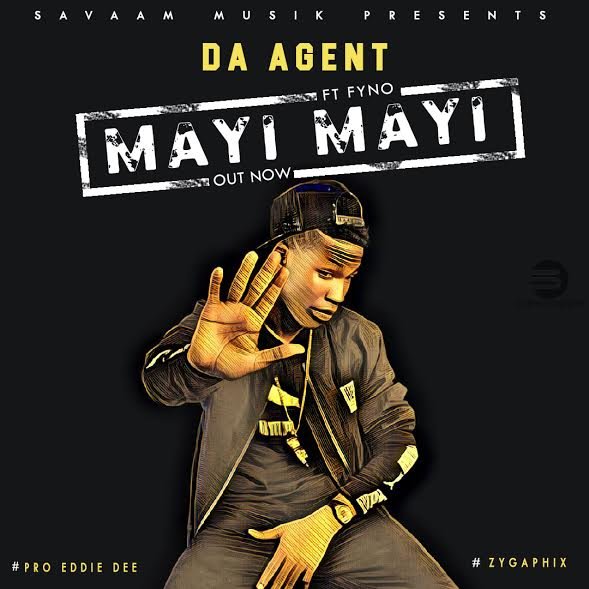 Mayi Mayi by Da Agent ft Fynol