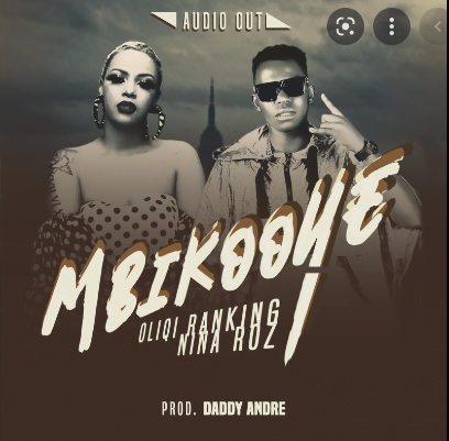 Mbikooye By Nina Roz ft Oliqi Ranking