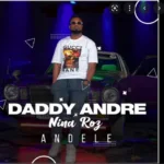 Andele By Daddy Andre