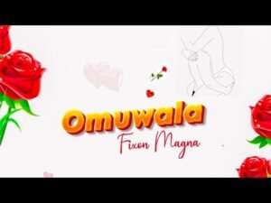 Omuwala By Fixon Magna