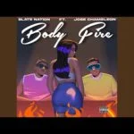 Body Fire by Slate Nation Ft Jose Chameleone