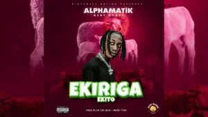 Ekiriga Ekito By Alphamatik Baby Bombe