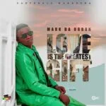 Love Is The Greatest Gift By Mark Da Urban