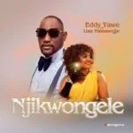 Njikwongele By Eddy Yawe ft Lian Namawejje