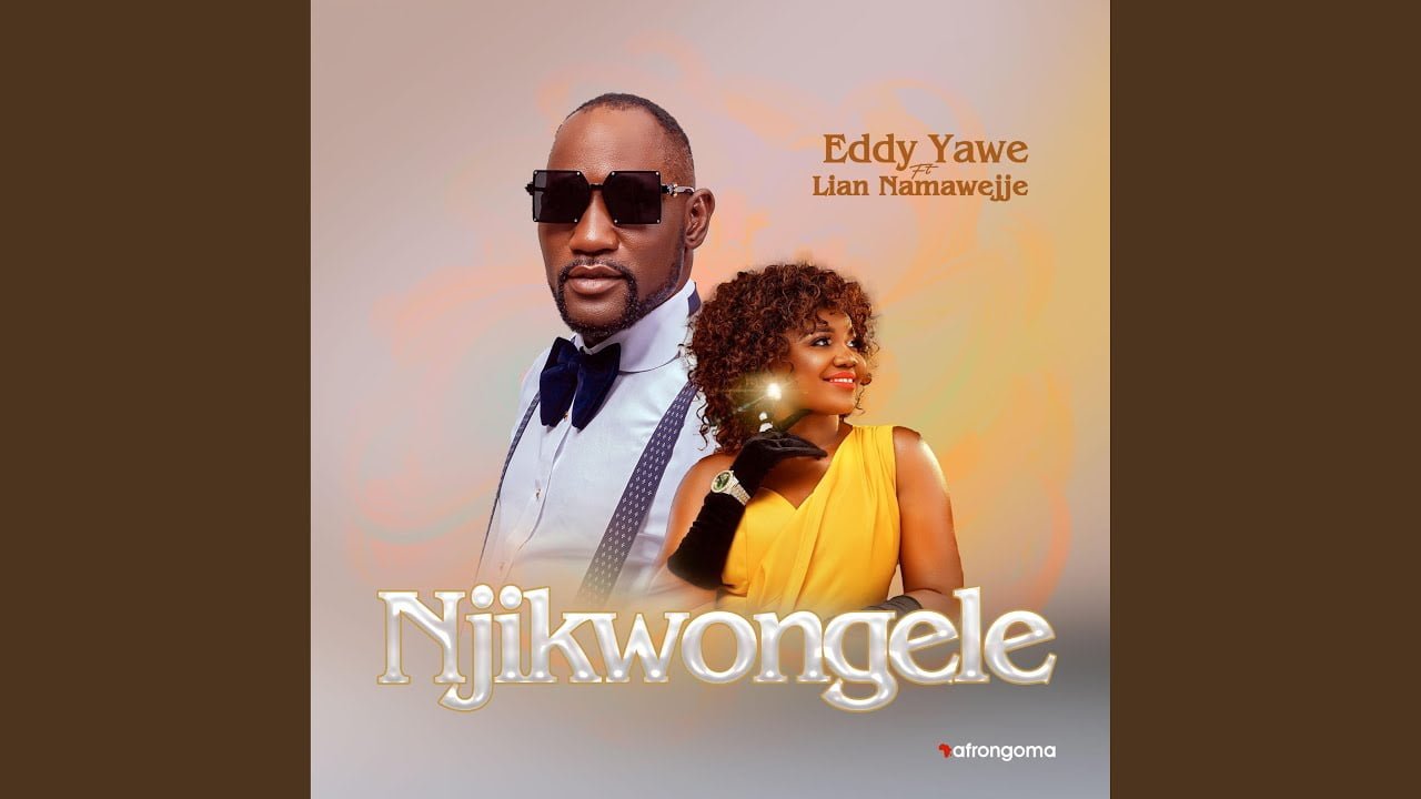 Njikwongele By Eddy Yawe ft Lian Namawejje