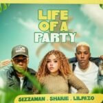 Life of A Party by Sizza Man Ft Lil Pazzo Shakie Mimi