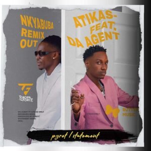 Nkyabuba Remix Da Agent ft Atikas Only