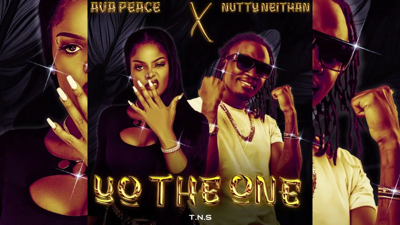 Yo The One By Ava Peace Ft Nutty Neithan