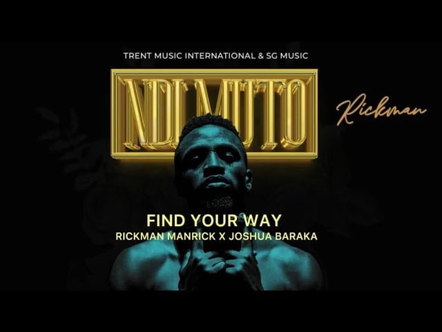 Find Your Way By Rickman Manrick Ft Joshua Baraka