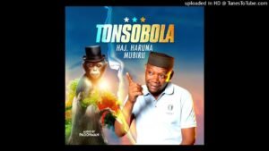 Tonsobola By Hajji Haruna Mubiru