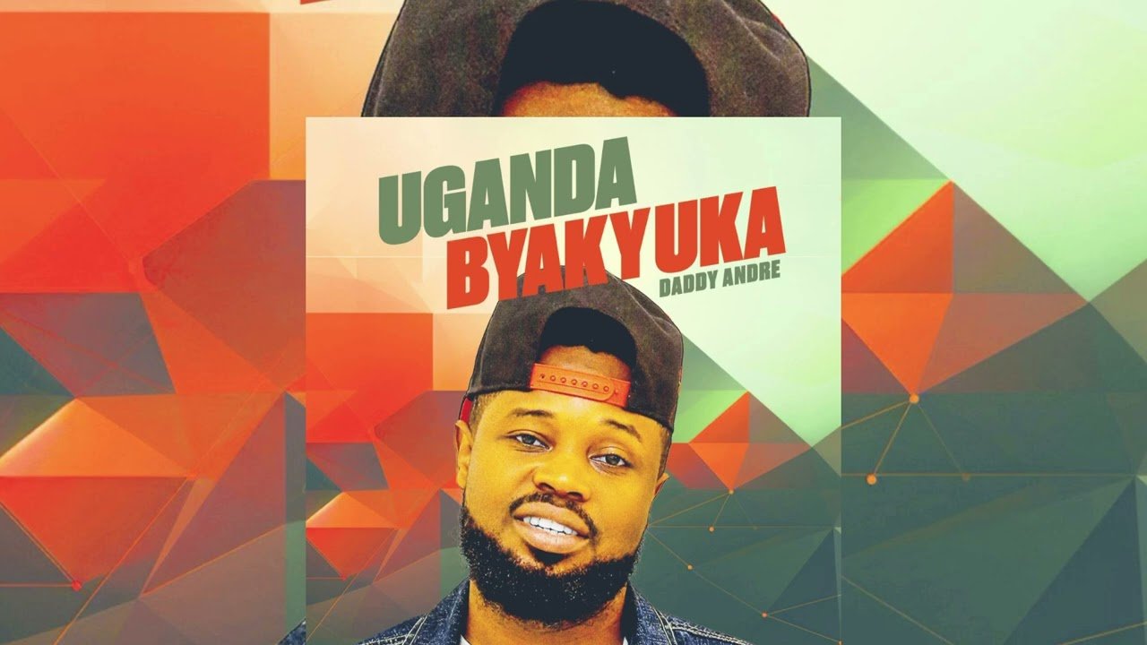 Uganda Byakyuka By Daddy Andre