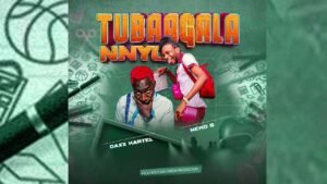 Tubagala Nyo By Daxx Kartel ft Neko G