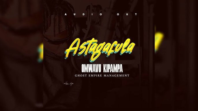 Astagafula By Omwavu Kipampa