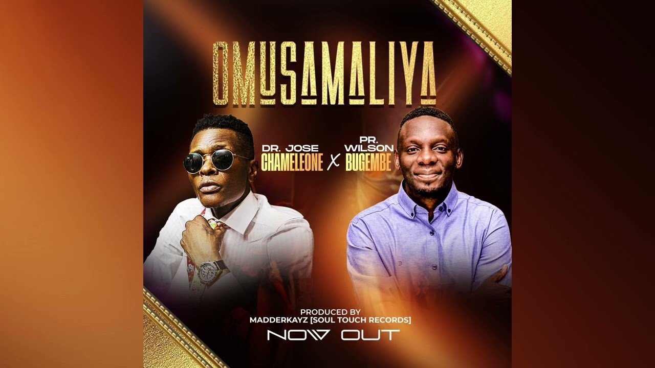 Omusamaliya By Jose Chameleon Ft Pastor Wilson Bugembe