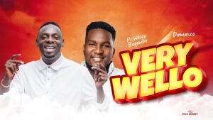 Very Wello By Damasco ft Pr. Wilson Bugembe